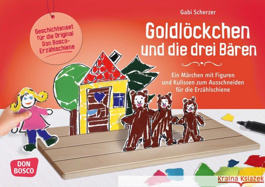 Goldlöckchen und die drei Bären : Ein Märchen mit Figuren und Kulissen zum Ausschneiden für die Erzählschiene. Mit Online-Zugang inkl. Downloadcode für Ersatzfiguren Scherzer, Gabi 9783769824070 Don Bosco Verlag - książka