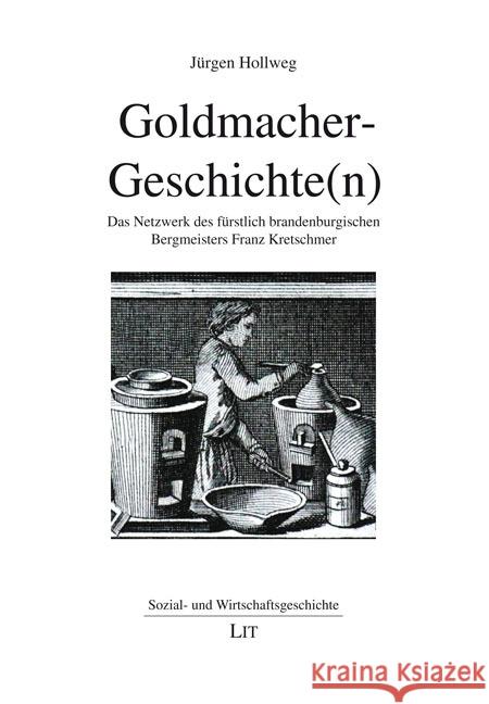 Goldmacher-Geschichte(n) Hollweg, Jürgen 9783643155603 LIT Verlag - książka
