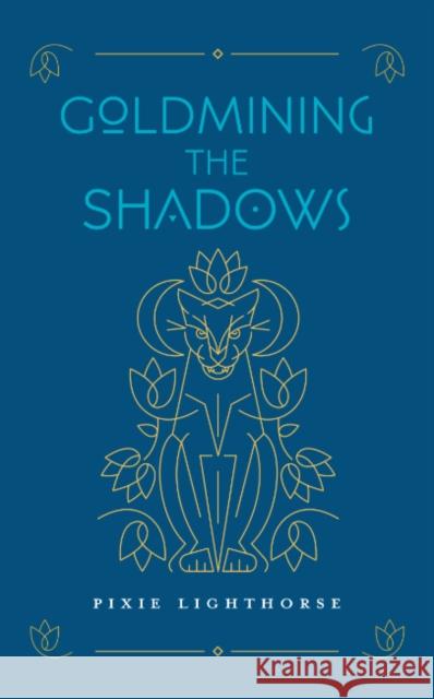 Goldmining the Shadows Pixie Lighthorse 9798991642880 Row House Publishing - książka