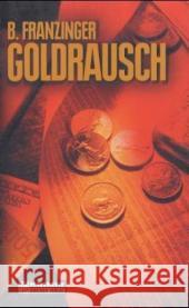 Goldrausch : Tannenbergs zweiter Fall Franzinger, Bernd   9783899776096 Gmeiner - książka