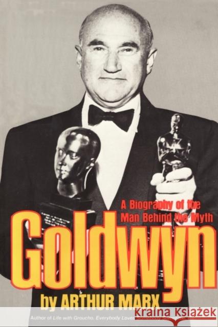 Goldwyn: A Biography of the Man Behind the Myth Marx, Arthur 9780393331196 W. W. Norton & Company - książka