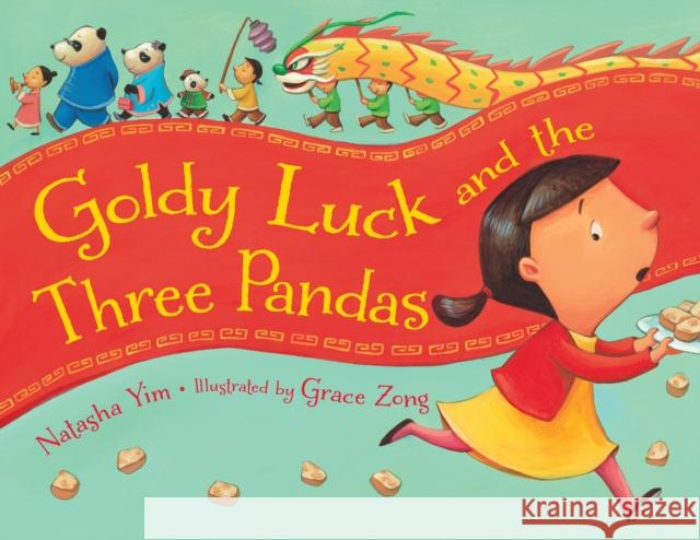 Goldy Luck and the Three Pandas Yim, Natasha 9781580896528 Charlesbridge Publishing,U.S. - książka