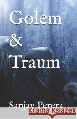 Golem & Traum Sanjay Perera   9781973260837 Independently Published - książka
