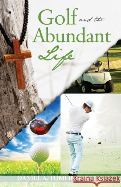 Golf and the Abundant Life Daniel A Tomlinson 9781949231786 Yorkshire Publishing - książka