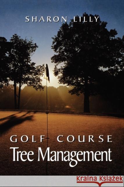 Golf Course Tree Management Sharon Lilly 9781575041179 Ann Arbor Press - książka