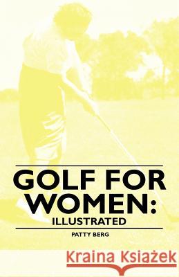 Golf for Women: Illustrated Patty Berg 9781446522219 Kingman Press - książka