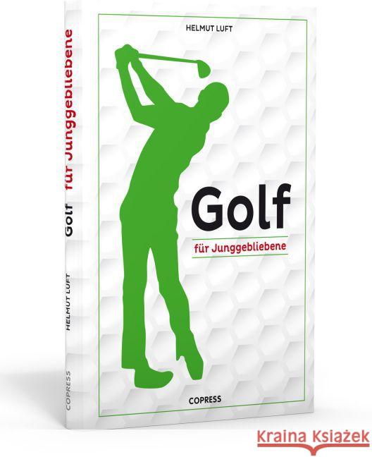 Golf für Junggebliebene Luft, Helmut 9783767911079 Copress - książka