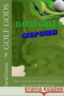 Golf Gods David Green (University of Adelaide Australia) 9781463612931 Createspace Independent Publishing Platform - książka