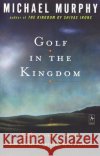 Golf in the Kingdom Michael Murphy 9780140195491 Penguin Books