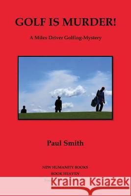 Golf is Murder!: A Miles Driver Golfing-Mystery Smith, Paul 9781480184176 Createspace - książka