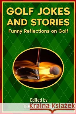 Golf Jokes and Stories: Funny Reflections on Golf Team Golfwell 9780473570569 Pacific Trust Holdings Nz Ltd. - książka