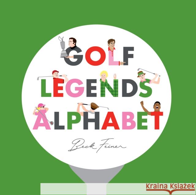 Golf Legends Alphabet Beck Feiner Beck Feiner Alphabet Legends 9780648506393 Alphabet Legends Pty Ltd - książka