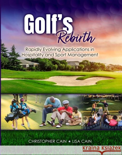Golf Management: Leading During the Renaissance Period Cain-Cain 9781792493980 Kendall/Hunt Publishing Company - książka
