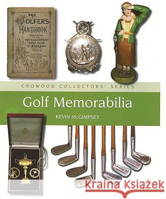 GOLF MEMORABILIA Kevin Mcgimpsey 9781847970633 THE CROWOOD PRESS LTD - książka