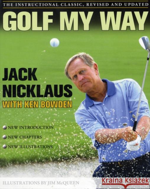 Golf My Way: The Instructional Classic, Revised and Updated Jack Nicklaus 9780743267120 Simon & Schuster - książka