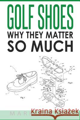 Golf Shoes: Why They Matter So Much Mark Taylor 9781545168882 Createspace Independent Publishing Platform - książka