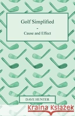 Golf Simplified - Cause And Effect Dave Hunter 9781409727224  - książka