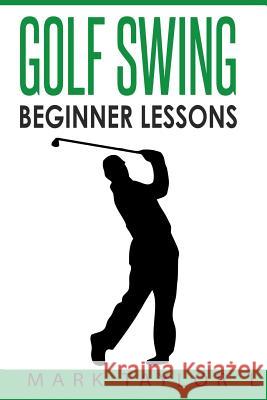 Golf Swing: Beginner Lessons Mark Taylor 9781546336150 Createspace Independent Publishing Platform - książka
