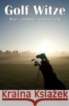 Golf Witze : Witzesammlung rund um Golf Behl, B 9783737587129 epubli