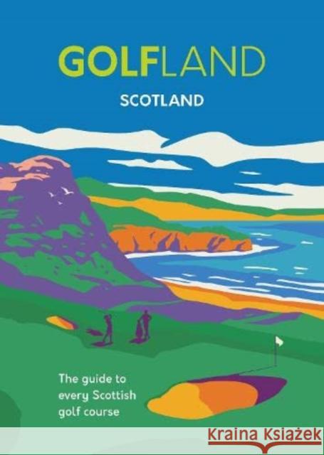 GOLFLAND SCOTLAND: the guide to every Scottish golf course Craig Morrison 9781739854805 Oltomo Limited - książka