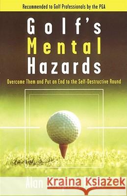 Golf's Mental Hazards: Overcome Them and Put an End to the Self-Destructive Round Alan Shapiro 9780684804576 Fireside Books - książka