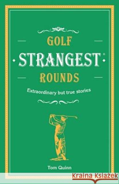 Golf's Strangest Rounds: Extraordinary but true stories from over a century of golf Andrew Ward 9781911622000 HarperCollins Publishers - książka