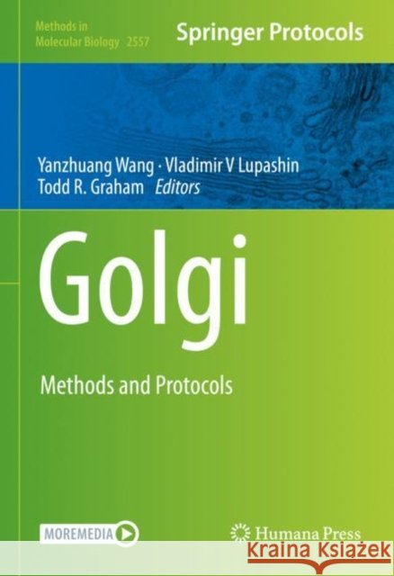 Golgi: Methods and Protocols Yanzhuang Wang Vladimir V. Lupashin Todd R. Graham 9781071626382 Humana - książka