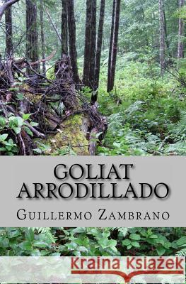 Goliat arrodillado Zambrano, Guillermo 9781466225367 Createspace - książka