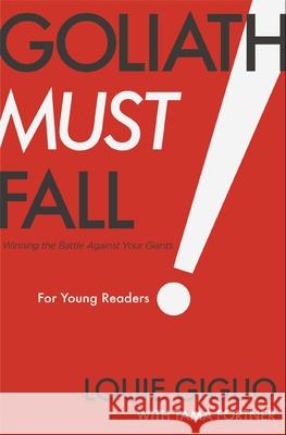 Goliath Must Fall for Young Readers: Winning the Battle Against Your Giants Louie Giglio 9781400250967 Tommy Nelson - książka