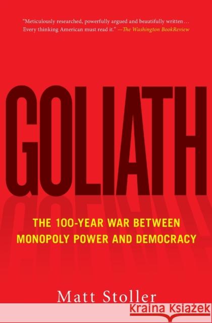 Goliath: The 100-Year War Between Monopoly Power and Democracy Matt Stoller 9781501182891 Simon & Schuster - książka