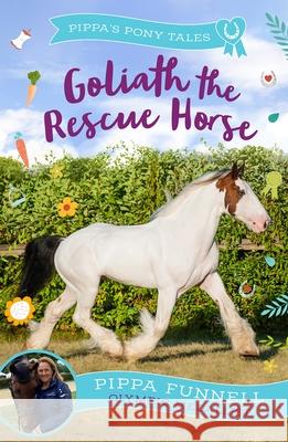 Goliath the Rescue Horse Pippa Funnell 9781804543207 Bloomsbury Publishing PLC - książka