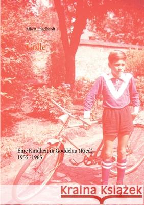 Golle: Eine Kindheit in Goddelau (Ried) 1955-1965 Albert Engelhardt 9783752629088 Books on Demand - książka