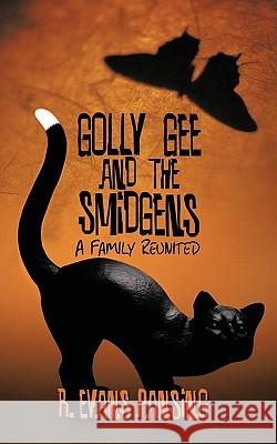 Golly Gee and the Smidgens: A Family Reunited R. Evans Pansing, Evans Pansing 9781426924095 Trafford Publishing - książka