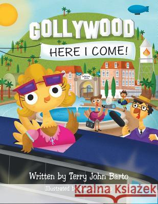 Gollywood, Here I Come! Terry John Barto 9781496935090 Authorhouse - książka