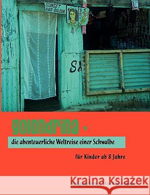 Golondrina: Die abenteuerliche Weltreise einer Schwalbe Rainer, Wolfgang 9783837027303 Books on Demand - książka