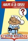 ¡Golpe a la crisis!: y otras historias Juanele Tamal 9798792521766 Independently Published