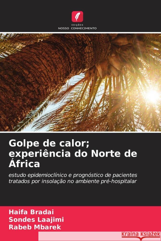 Golpe de calor; experi?ncia do Norte de ?frica Haifa Bradai Sondes Laajimi Rabeb Mbarek 9786207988013 Edicoes Nosso Conhecimento - książka