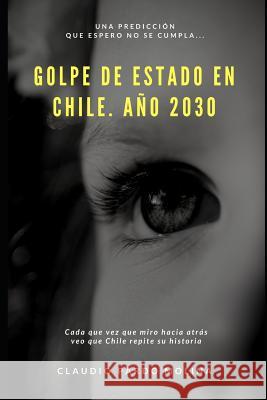 Golpe de Estado en Chile: Año 2030 Colombo, Giannina 9781973518105 Independently Published - książka