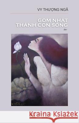Gom Nhat Thanh Con Song Vy Thuong Nga 9781717148285 Createspace Independent Publishing Platform - książka