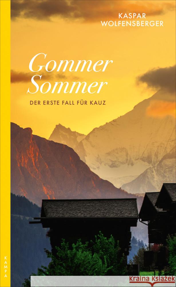 Gommer Sommer : Der erste Fall für Kauz Wolfensberger, Kaspar 9783311120179 Kampa Verlag - książka