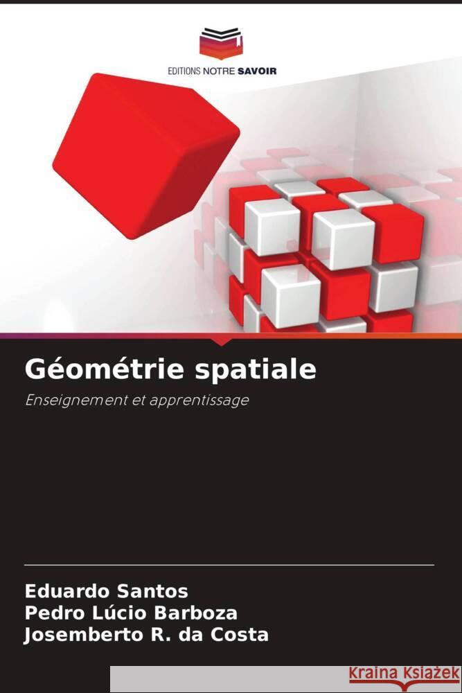G?om?trie spatiale Eduardo Santos Pedro Lucio Barboza Josemberto R 9786208581800 Editions Notre Savoir - książka