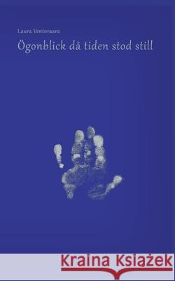 ?gonblick d? tiden stod still Laura Ventovaara 9789180971966 Bod - Books on Demand - książka