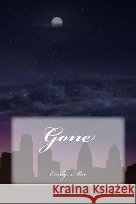 Gone Emily Mae 9781533516657 Createspace Independent Publishing Platform - książka