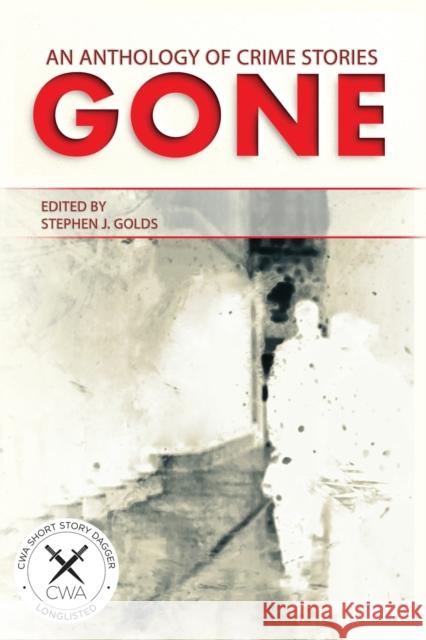 Gone: An Anthology of Crime Stories Stephen J. Golds 9781915433176 Red Dog Press - książka