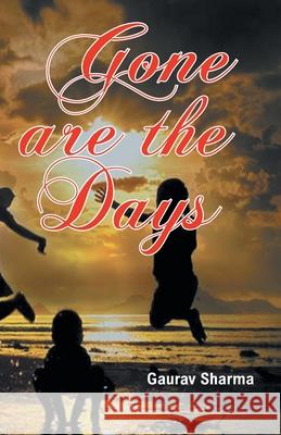 Gone are the Days Gaurav Sharma 9789351282372 Gyan Books - książka