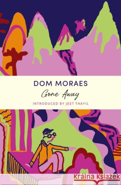 Gone Away: A John Murray Journey Dom Moraes 9781399810920 John Murray Press - książka