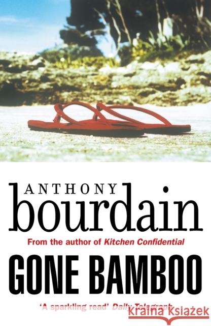 Gone Bamboo Anthony Bourdain   9781786895196 Canongate Books - książka