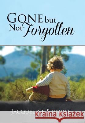 Gone but Not Forgotten Jacqueline Brindle 9781543436846 Xlibris - książka