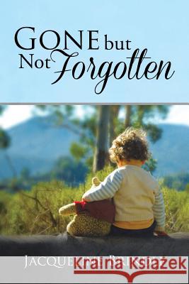 Gone but Not Forgotten Jacqueline Brindle 9781543436853 Xlibris - książka