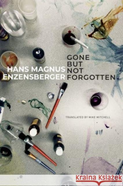 Gone But Not Forgotten: My Favourite Flops and Other Projects That Came to Nothing Enzensberger, Hans Magnus 9780857429773 Seagull Books London Ltd - książka